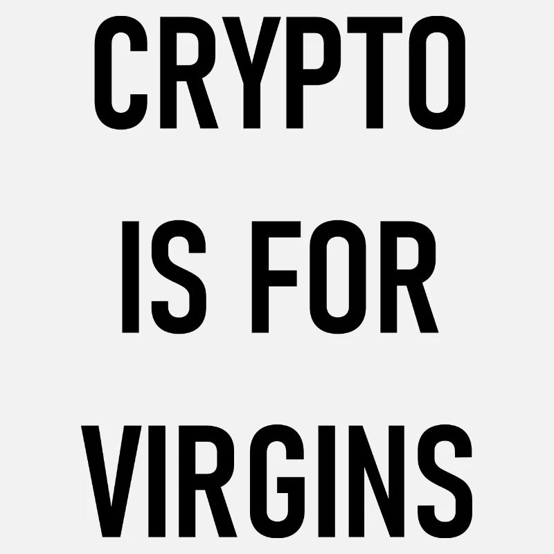 Crypto Is For Virgins Graphic