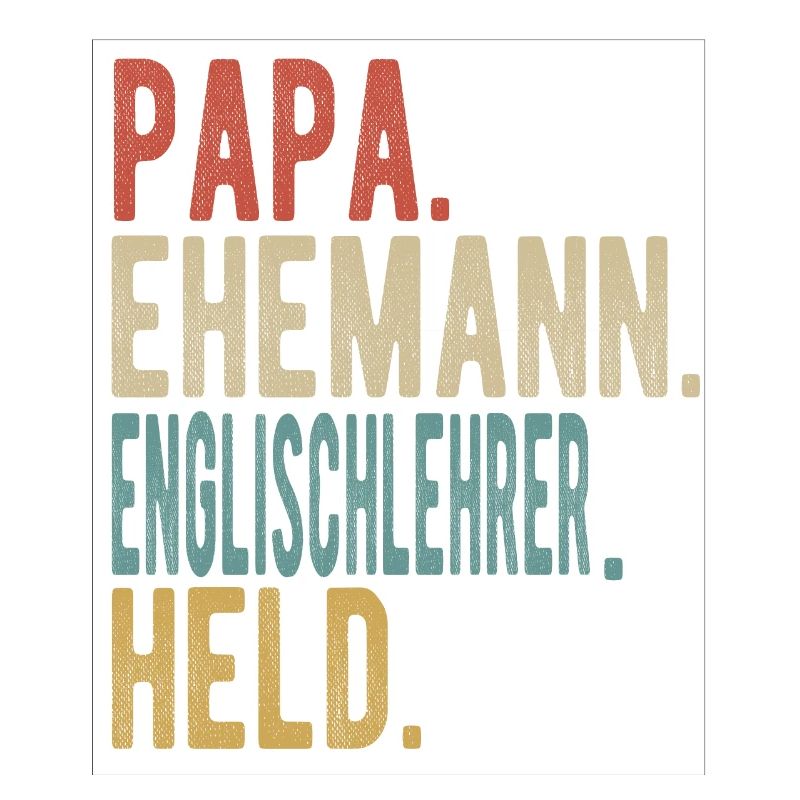 Englischlehrer Papa Ehemann Held