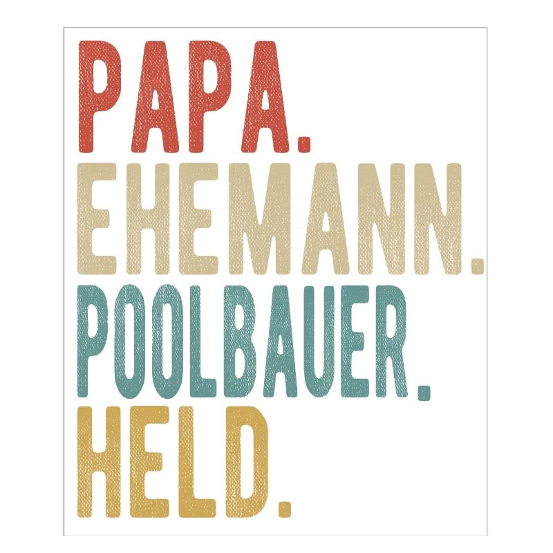Poolbauer Papa Ehemann Held