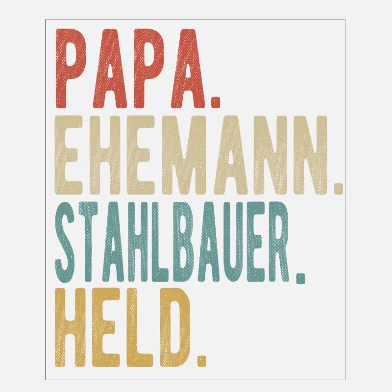 Stahlbauer Papa Ehemann Held
