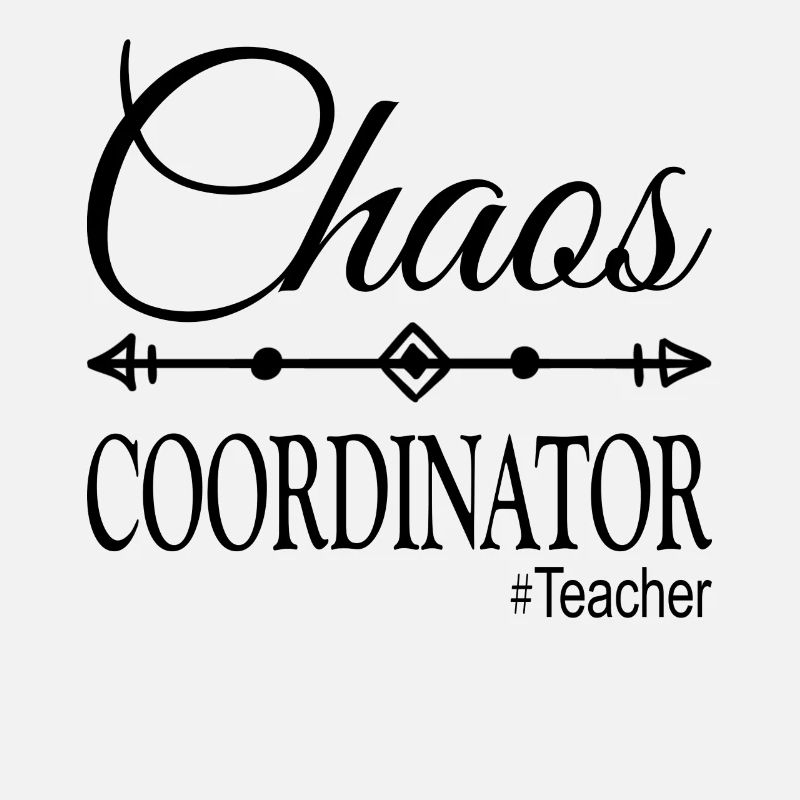 Chaos Coordinator #Teacher