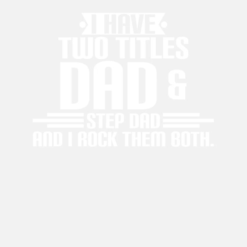 DAD & STEP DAD - Vatertag - Father's Day - Funny