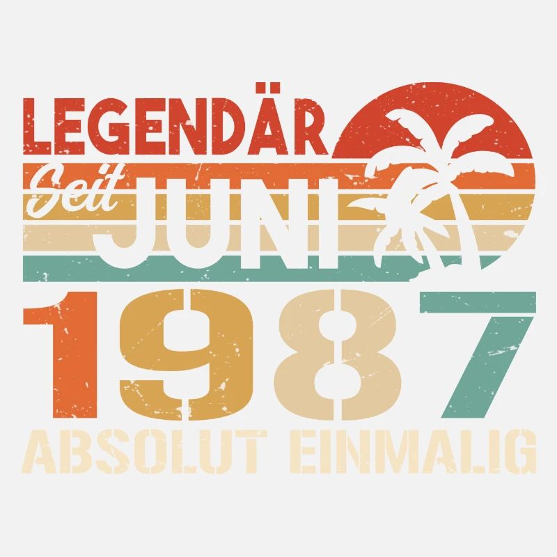 Legendär seit Juni 1987 - Geburtstag 1987
