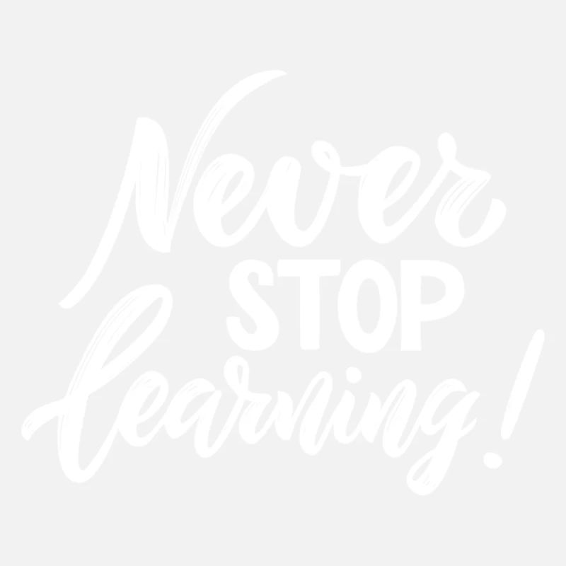 Never Stop Learning - Cooler Druck für Lehrer!