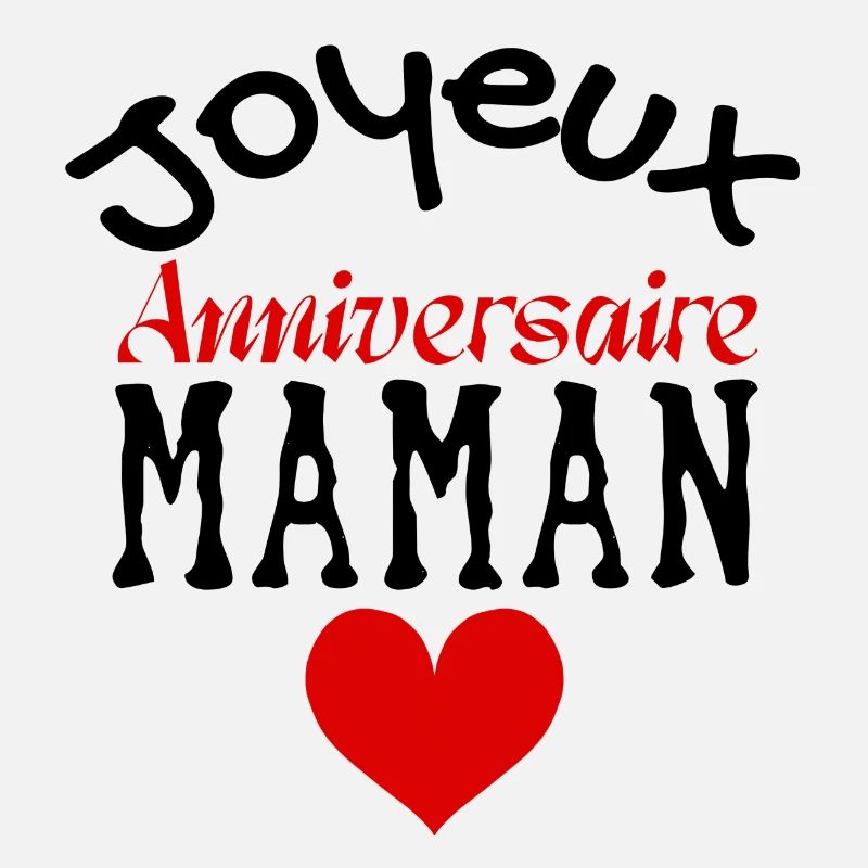 Joyeux anniversaire maman
