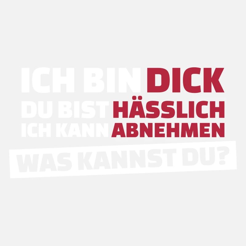 Ich bin dick, Du bist hässlich