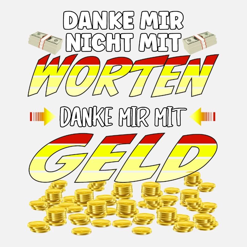 Danke mir nicht mit Worten, danke mir mit Geld