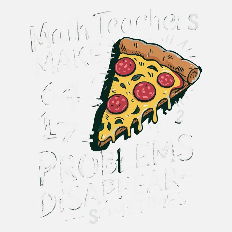 Funny Math Teacher Design Pizza & Problem Solving