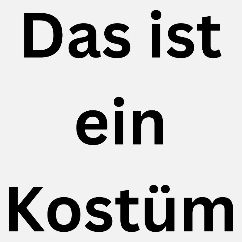 Das ist ein Kostüm