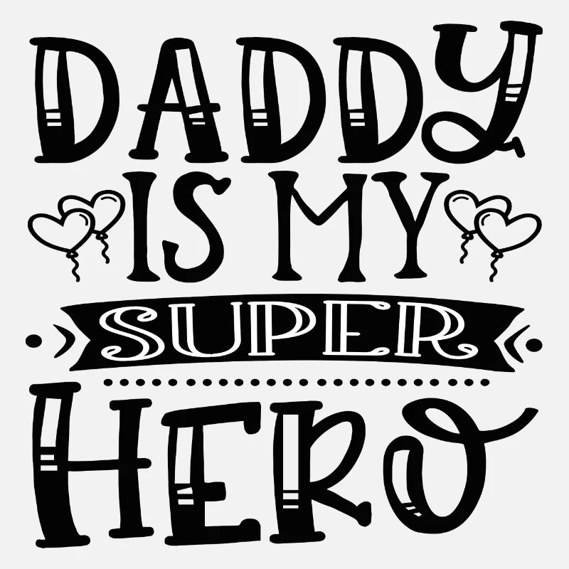 Daddy Is My Super Hero