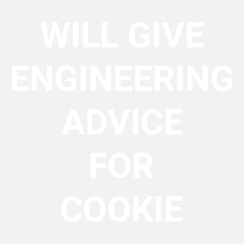 Will Give Engineering Advice Advice For Cookie