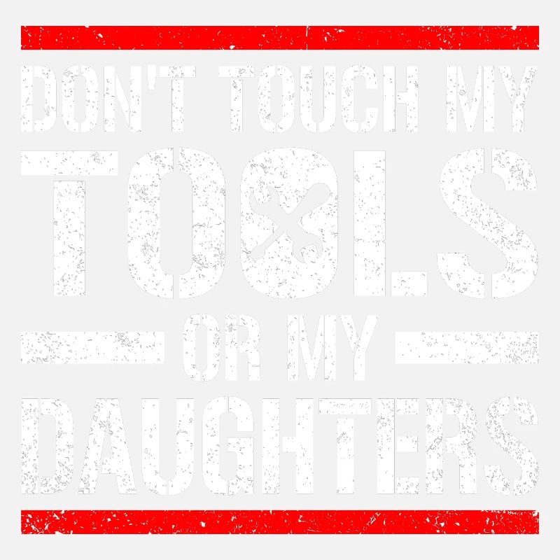 Don't Touch My Tools Or My Daughters Car Lover Mec