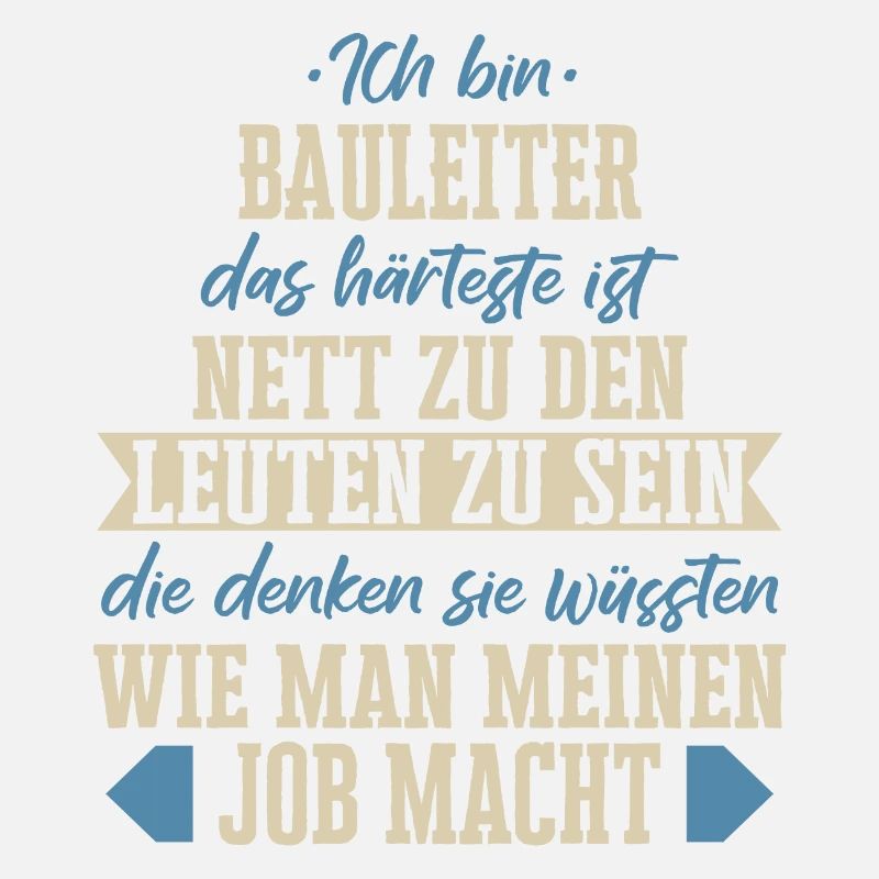 Bauleiter Bauleiterin Bauarbeiter Beruf Spruch