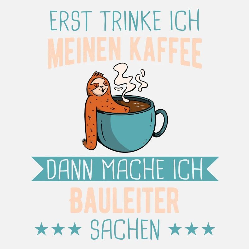 Bauleiter Bauleiterin Bauarbeiter Beruf Spruch