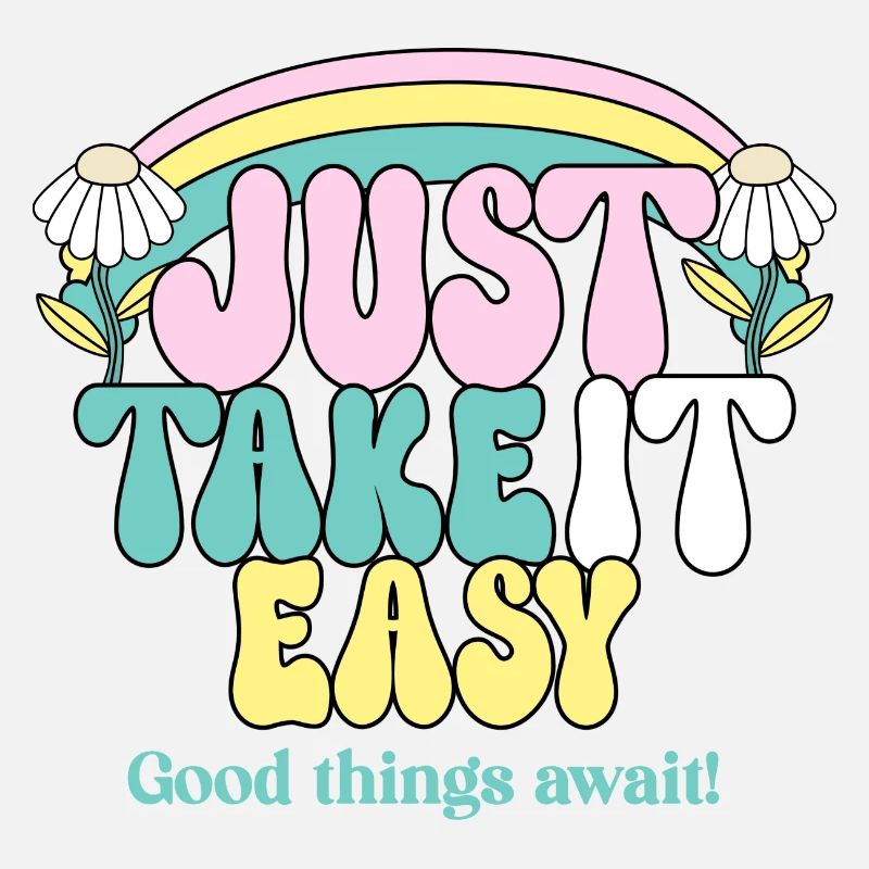 Just Take It Easy