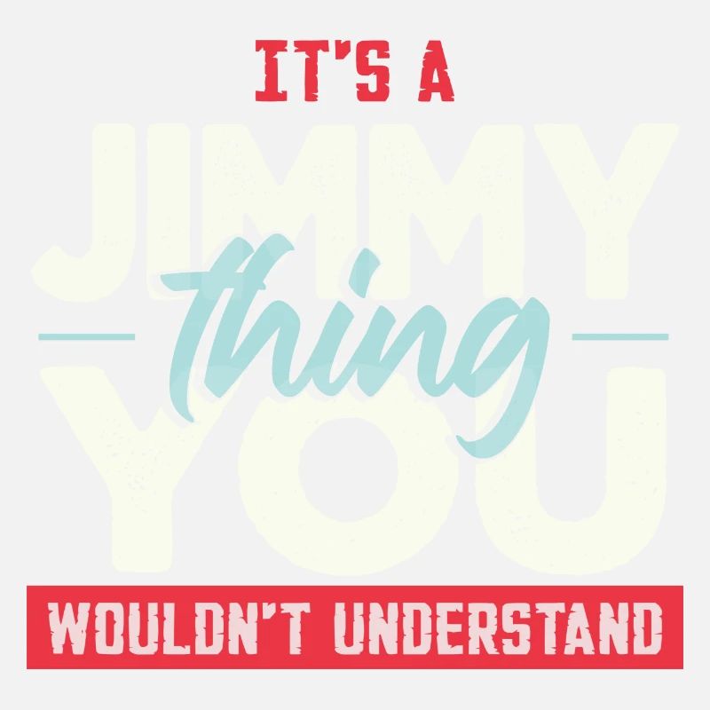 C’est une chose Jimmy que vous ne comprendriez pas