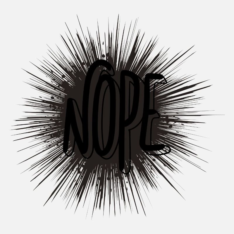 BIG NOPE