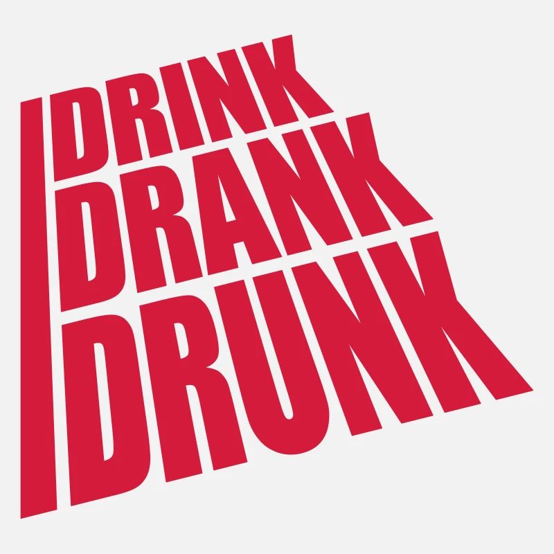 drink drank drunk quote