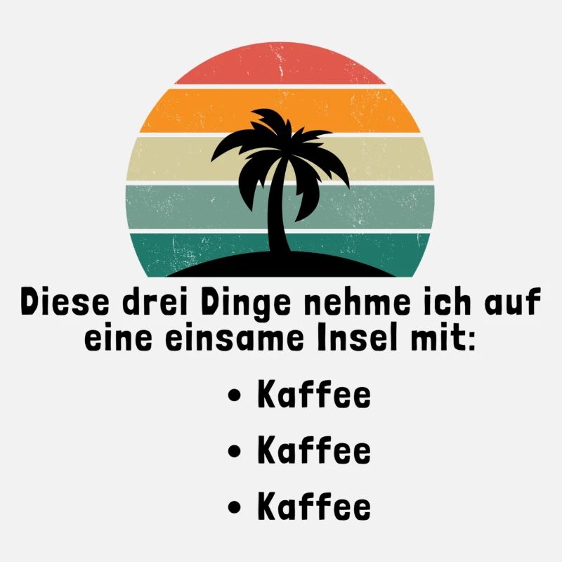 Drei Dinge auf eine einsame Insel Kaffee