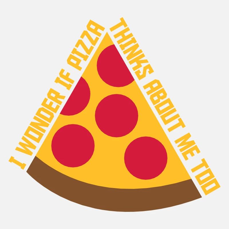 pizza thinks about me
