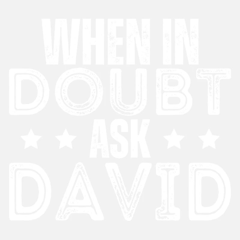 When In Doubt Ask David