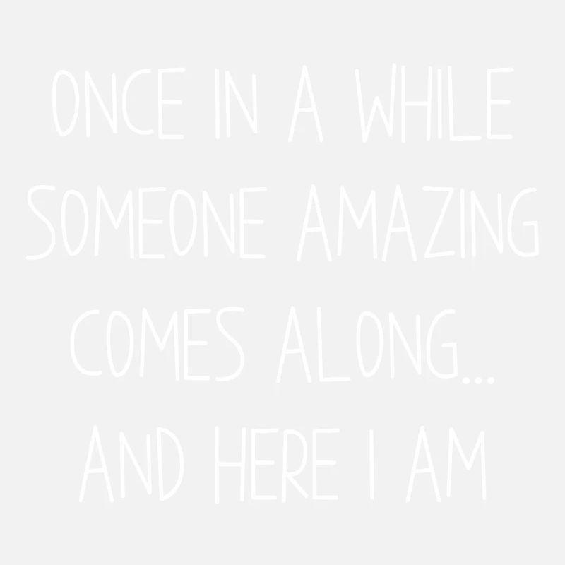 Here I Am Once in a while someone amazing comes on