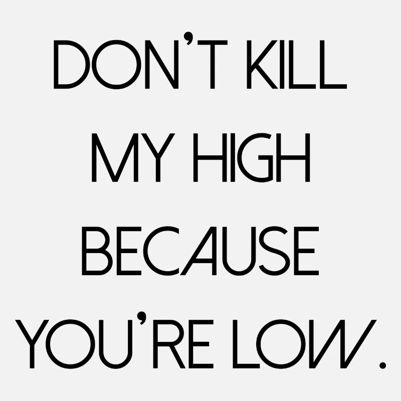 Cannabis Saying Writing High Weed Marijuana Weed
