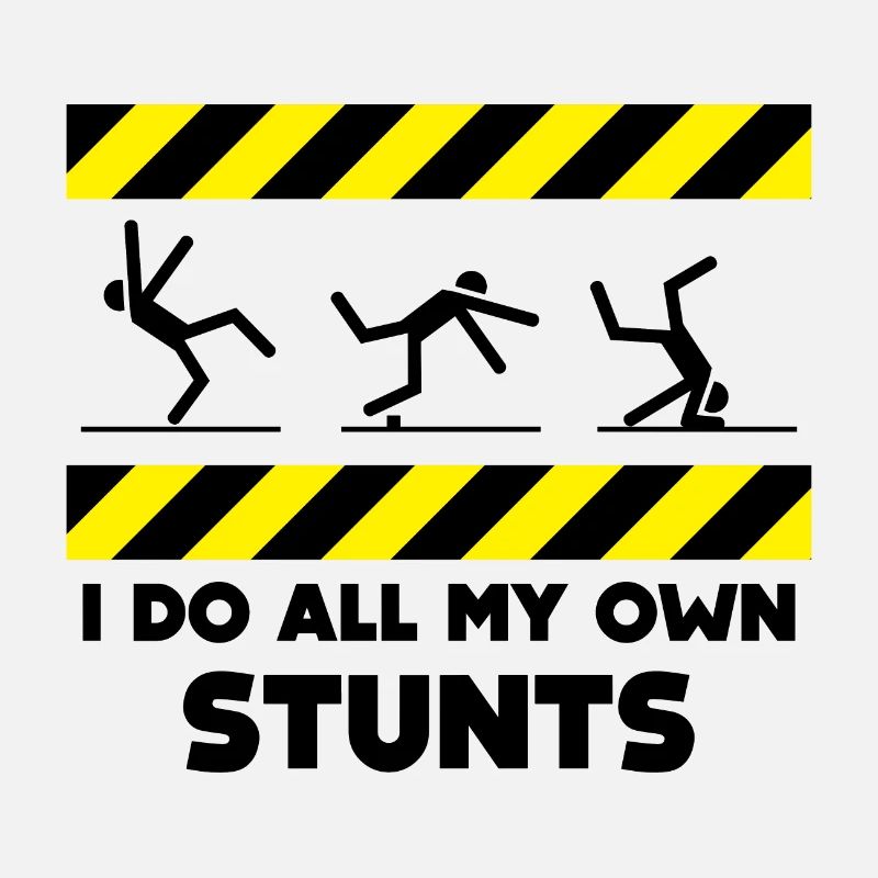 I Do All My Own Stunts