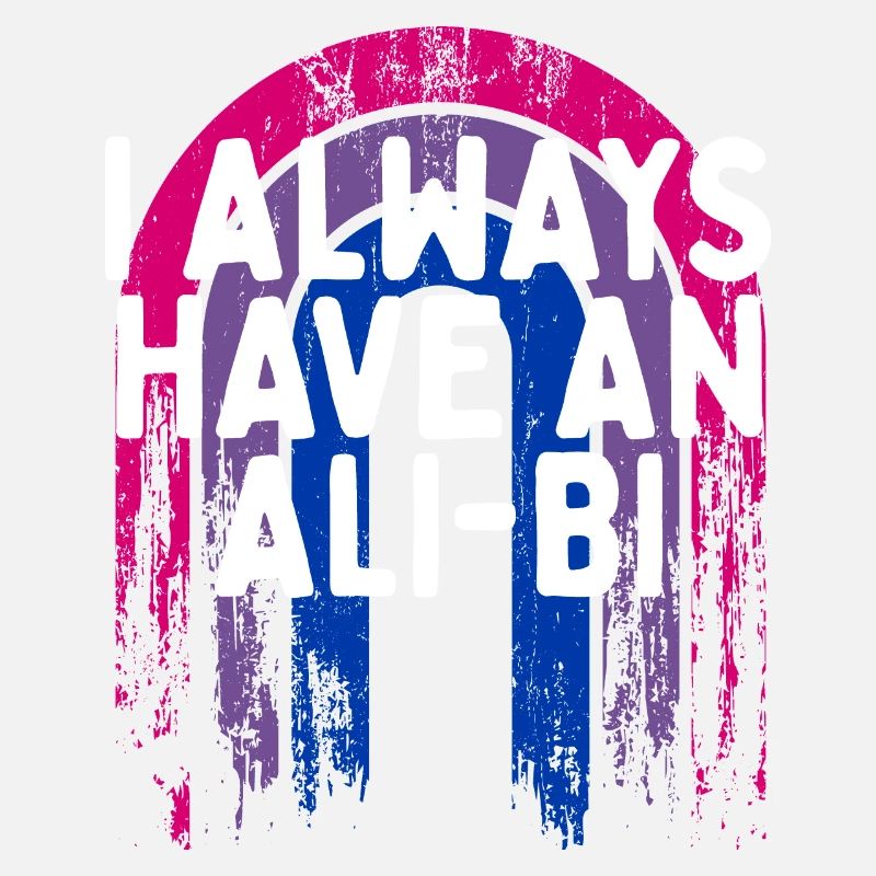 I Always Have an Ali-Bi Bisexual Couples Bi Pride