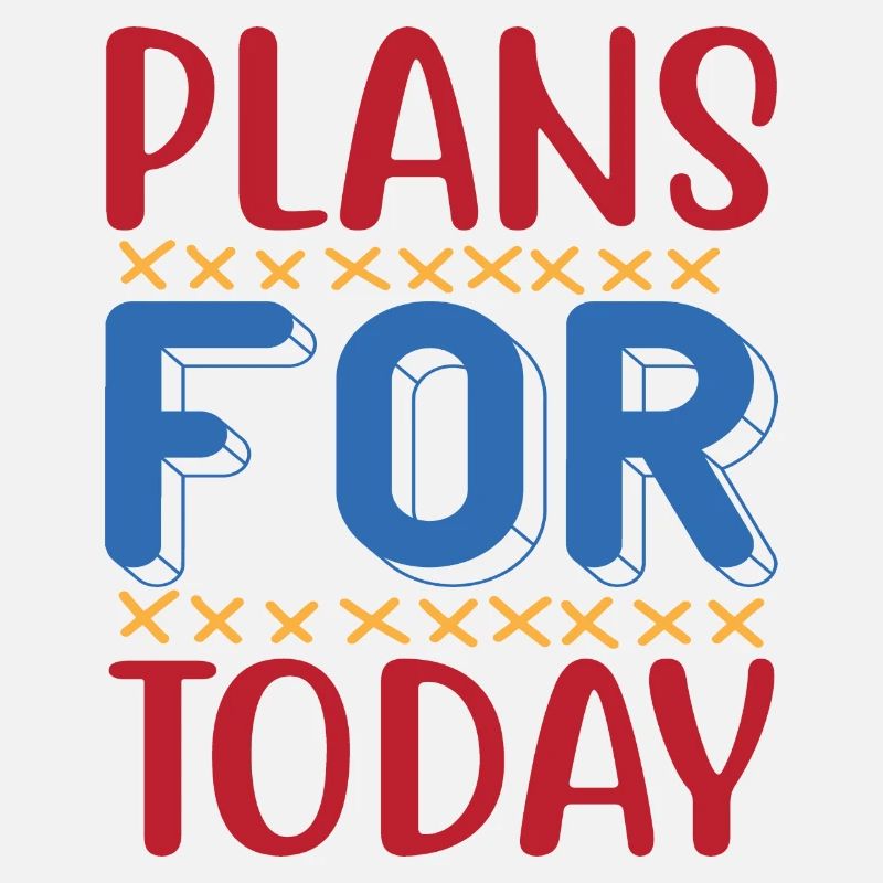 Plans for today