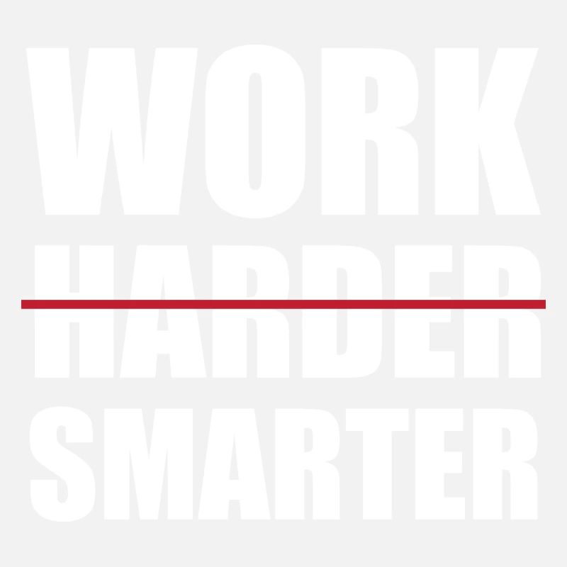 Work Smarter Not Harder Motivational