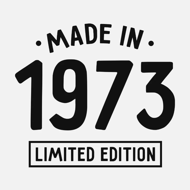 Fabriqué en 1973 - Edition limitée - Année de naissance