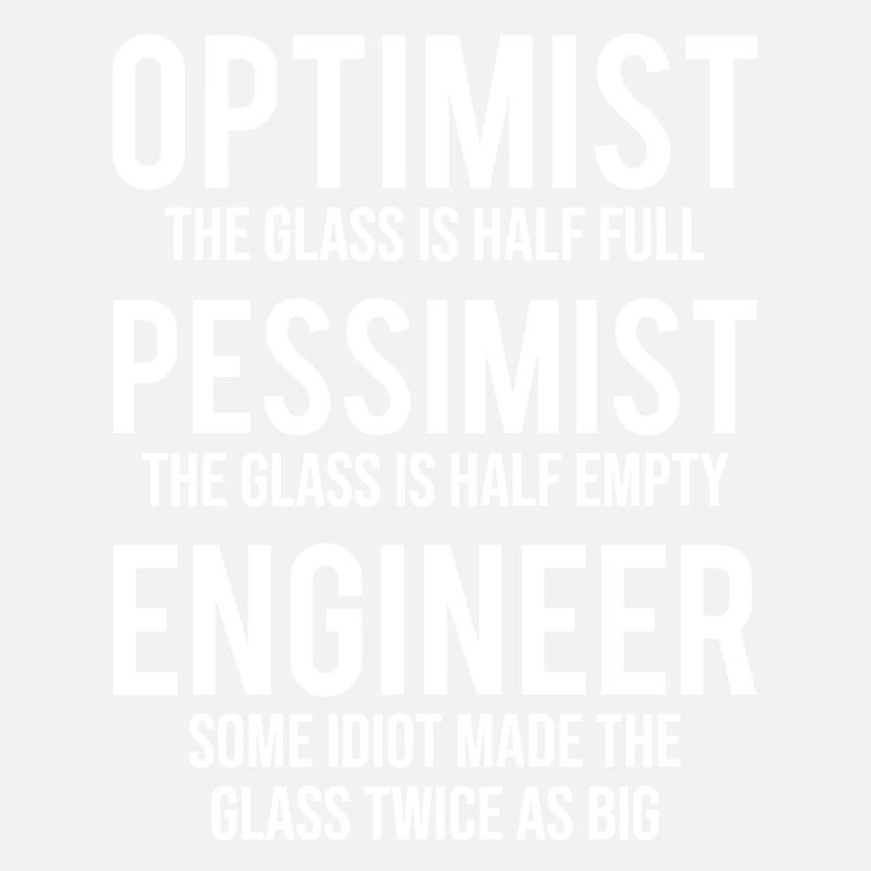 Optimist Pessimist Engineer Funny Witty T-shirt