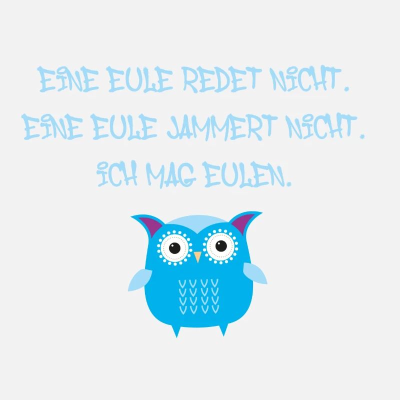 eule,blau,redet nicht, ich mag eulen