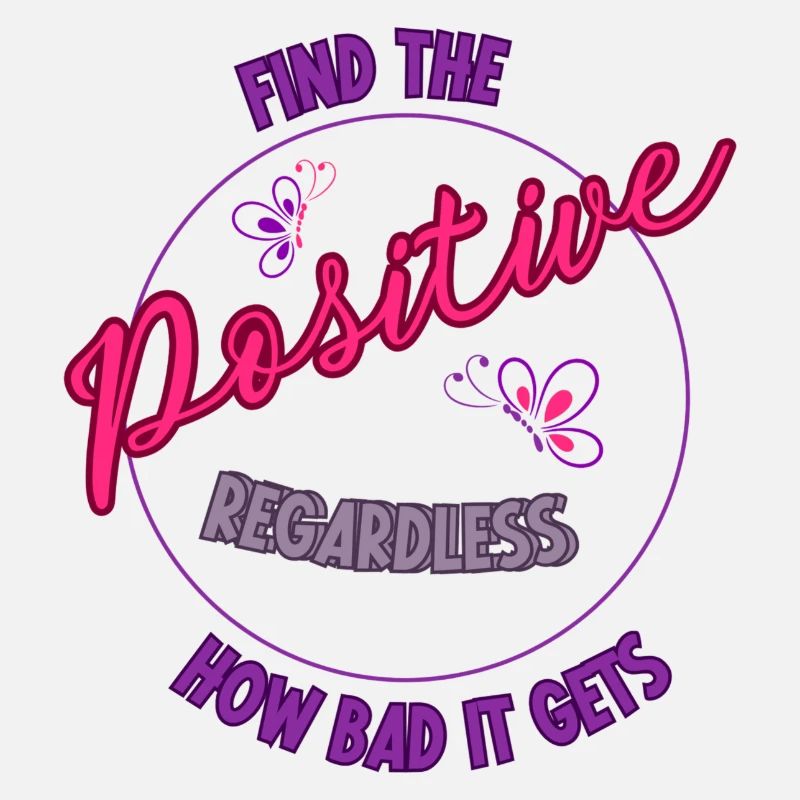Find the positive regardless how bad it gets