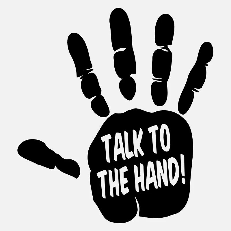 Talk To The Hand