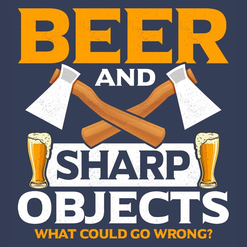 Beer And Sharp Objects Axe Throwing Hatchet Ax