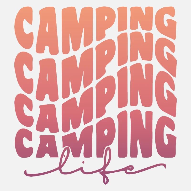 Camping Camping Camping Life