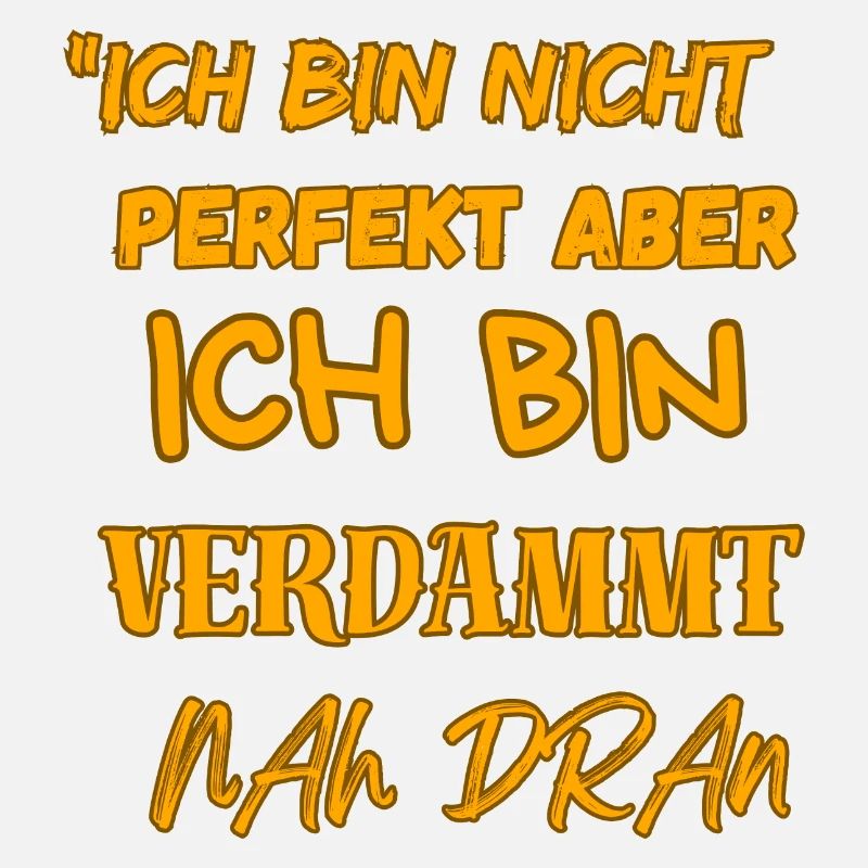 "BIN VERDAMMT NAH DRAN"