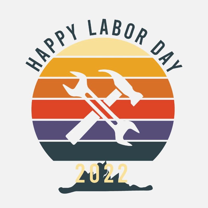 HAPPY LABOR DAY 2022