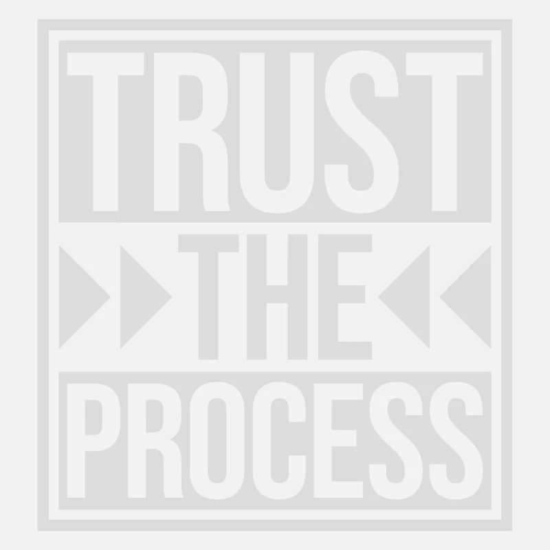 trust the process Zitat