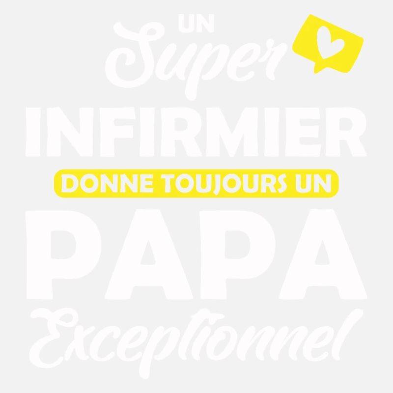 super infirmier - papa exceptionnel