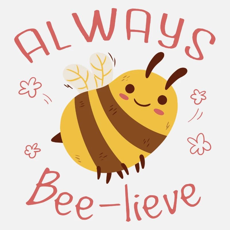 Always Bee-Lieve