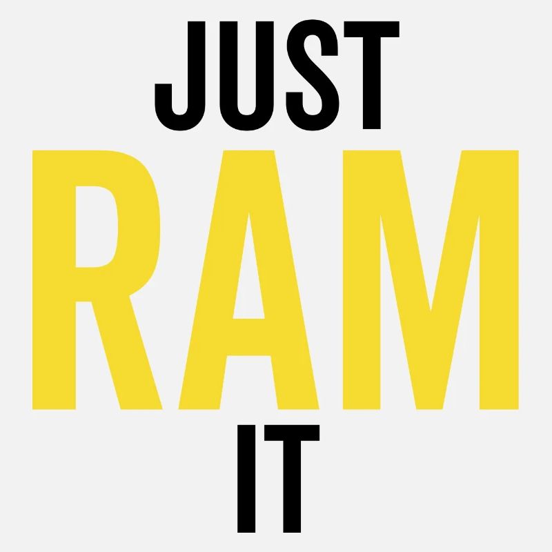 Just Ram It