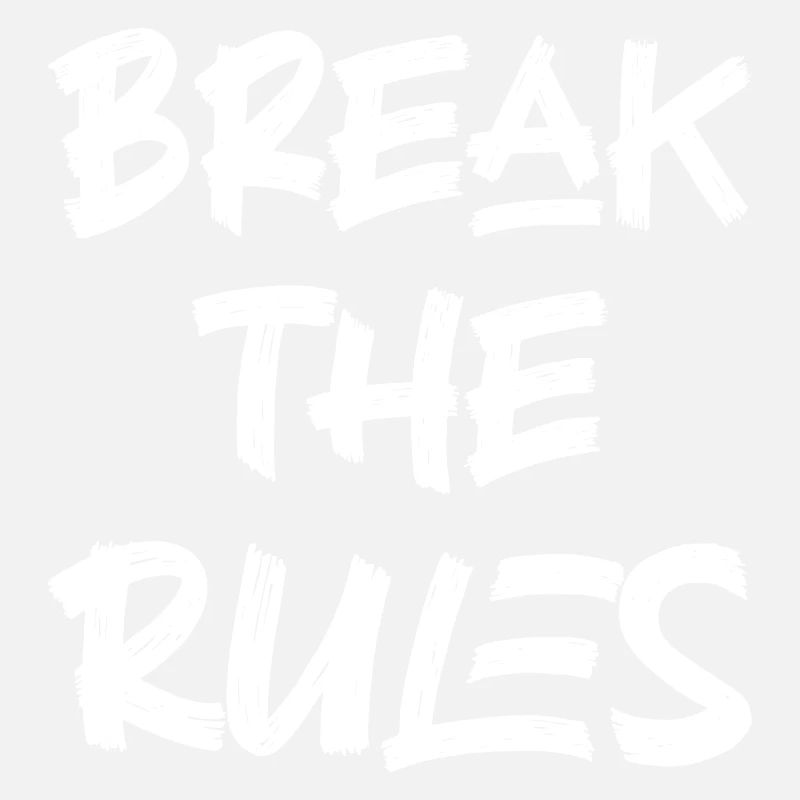 Break the rules