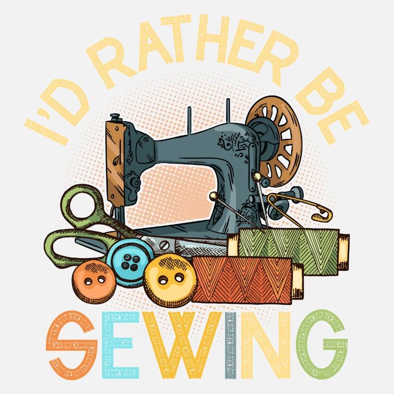 I'd Rather Be Sewing Crafting Sewing Machine