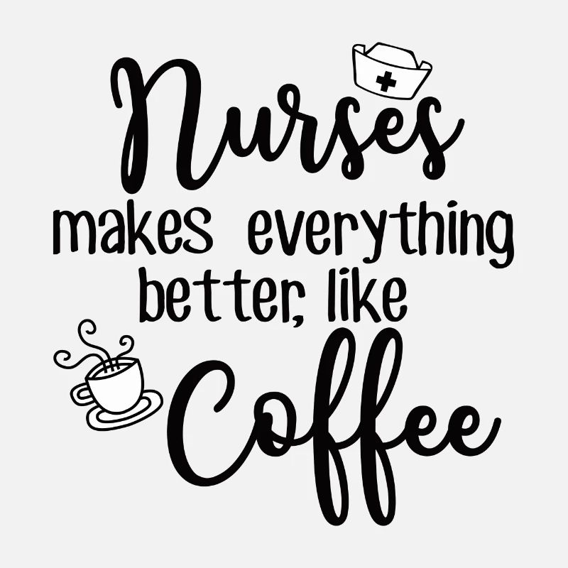 LES INFIRMIÈRES FONT MIEUX COMME LE CAFÉ