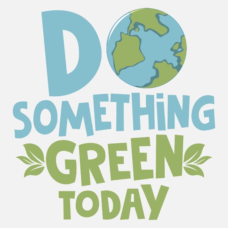 Do Something Green Today Earth Day Planet