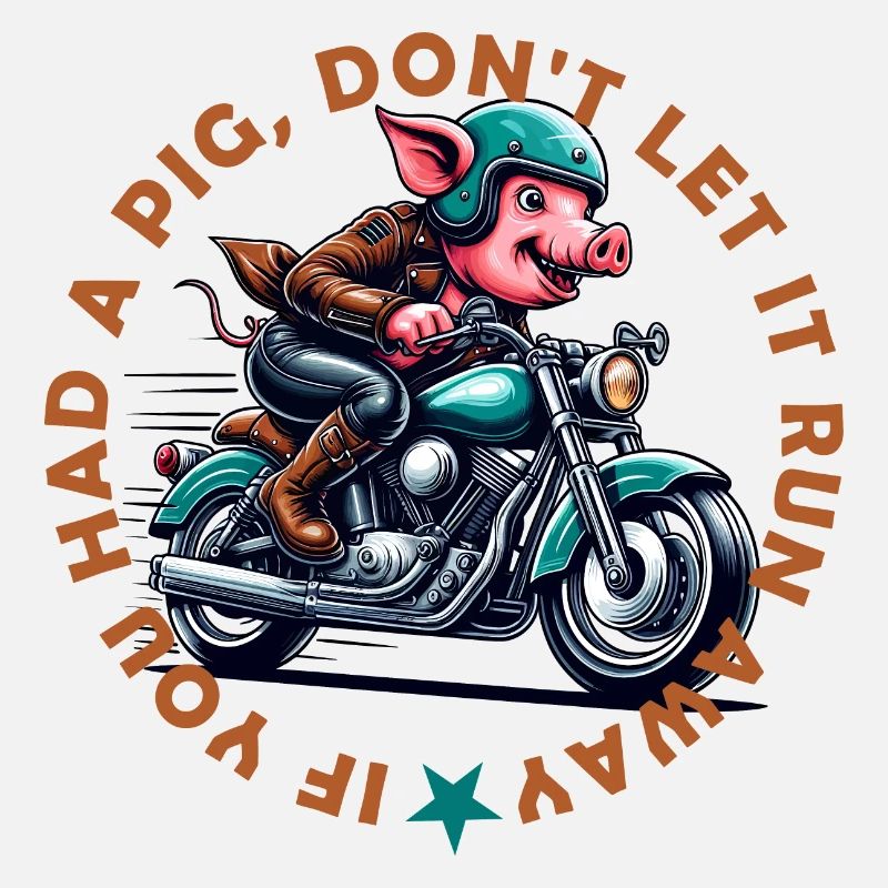if you had a pig don´t let it run away