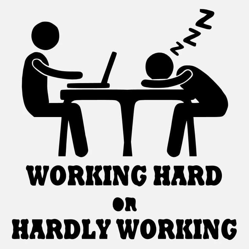 Working Hard or Hardly Working